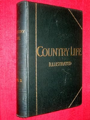 Country Life. Magazine. Vol 12, XII, 5th July to 27th December 1902, Nos 287 to 312. The Journal ...