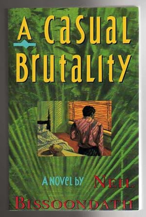A Casual Brutality [UNCORRECTED PROOF - PRECEDES THE FIRST EDITION]