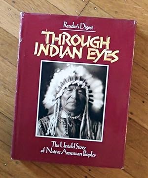THROUGH INDIAN EYES : The Untold Story of Native American Peoples