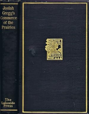 The Commerce of the Prairies; or, The Journal of a Santa Fe Trader, during Eight Expeditions acro...