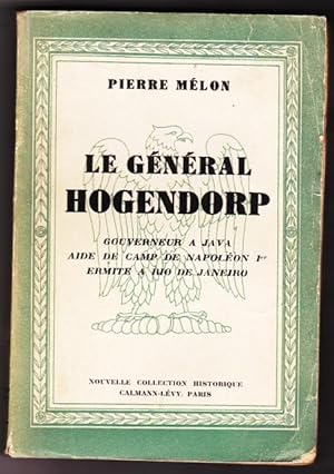 Le Général Hogendorp - Gouverneur a Java - Aide De Camp De Napoleon 1er - Ermite a Rio De Janeiro