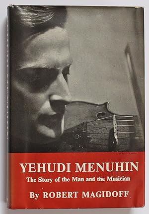 Yehudi Menuhin: The Story of the Man and the Musician