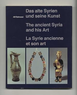 Das Alte Syrien Und Seine Kunst: The Ancient Syria And His Art - 1st Edition/1st Printing