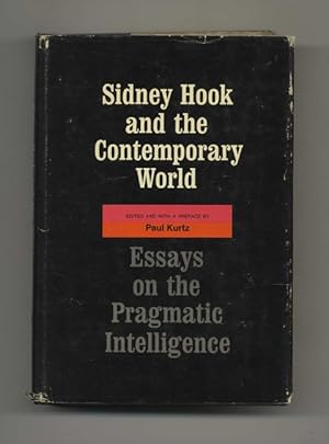 Sidney Hook and the Contemporary World: Essays on the Pragmatic Intelligence - 1st Edition/1st Pr...