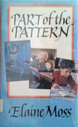 Part of the Pattern: a Personal Journey Through the World of Children`s Books 1960 - 1985