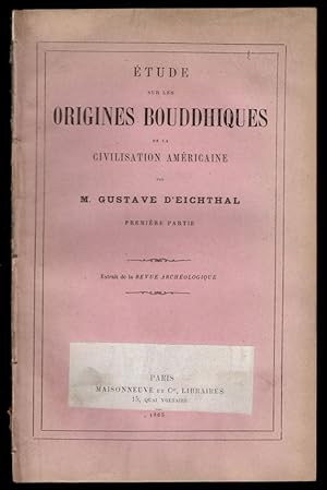 Étude sur les Origines Bouddhiques de la Civilisation Américaine. Premiere Partie.