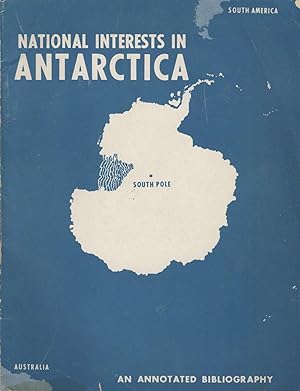 National Interests in Antarctica: An Annotated Bibliography