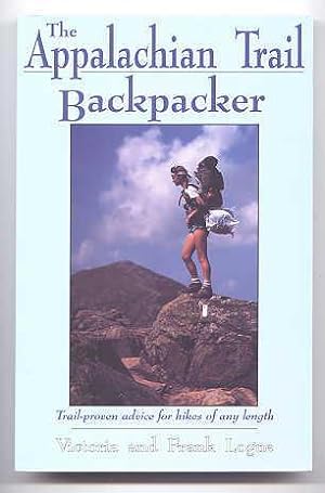 THE APPALACHIAN TRAIL BACKPACKER. (REVISED EDITION OF "THE APPALACHIAN TRAIL BACKPACKER'S PLANNIN...