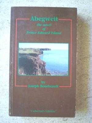 Abegweit : The Novel of Prince Edward Island