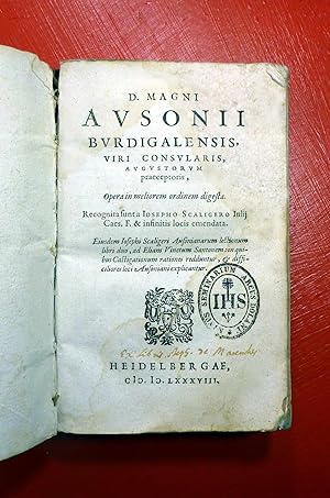 D. Magni Ausonii Burdigalensis, Viri Consularis, Augustorum Praeceptoris, Opera In Meliorem Ordin...