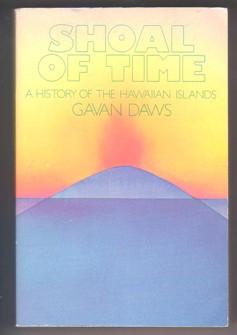 Shoal of Time : A History of the Hawaiian Islands