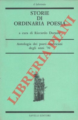 Storie di ordinaria poesia. Antologia dei poeti americani degli anni '70.