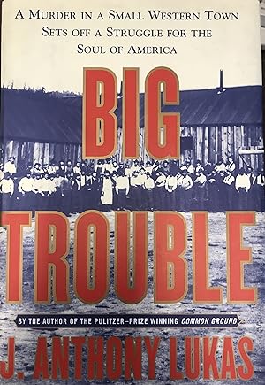 Big Trouble; A Murder in a Small Western Town sets off a Struggle for the Soul of America