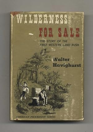 Wilderness For Sale: The Story of the First Western Land Rush - 1st Edition/1st Printing