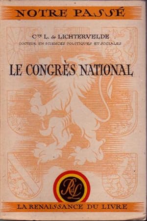 Le Congrès national. L'oeuvre et les hommes