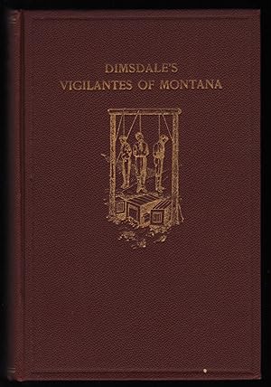 The Vigilantes of Montana, or Popular Justice in the Rocky Mountains. Fourth Edition.