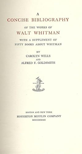 A CONCISE BIBLIOGRAPHY OF THE WORKS OF WALT WHITMAN