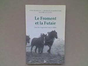 Le Froment et la Futaie. Cent ans d'agriculture dans le Valois