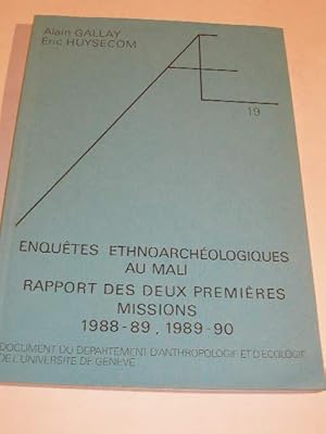 ENQUETES ETHNOARCHEOLOGIQUES AU MALI : RAPPORT DES DEUX PREMIERES MISSIONS ( 1988-89 , 1989-90 )