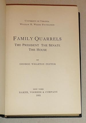 Family Quarrels; The President, the Senate, the House