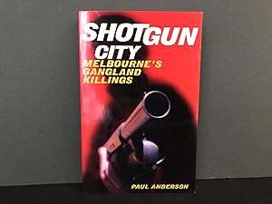 Shotgun City: Melbourne's Gangland Killings