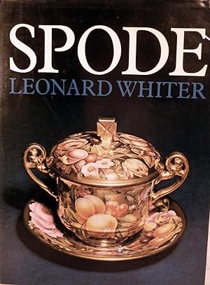 Spode: A History Of The Family, Factory, And Wares From 1733-1833