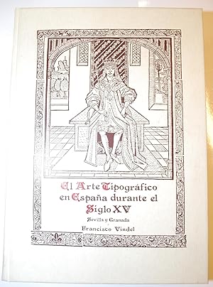 El Arte Tipografico En España Durante El Siglo XV. Sevilla y Granada. Facsímil.