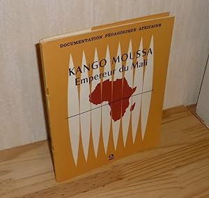 Kango Moussa. Empereur du Mali. Documentation pédagogique Africaine - N° 2 S.E.R.P.E.D. Paris. 1963.