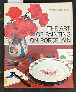 The Art of Painting on Porcelain - Translated By Camilla Sykes