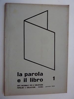 "LA PAROLA E IL LIBRO Ente Nazionale per le Biblioteche Popolari e Scolastiche, Roma- Gennaio 1964"