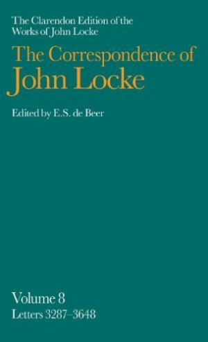 Clarendon Edition of the Works of John Locke: The Correspondence of John Locke: Volume 8: Letters...