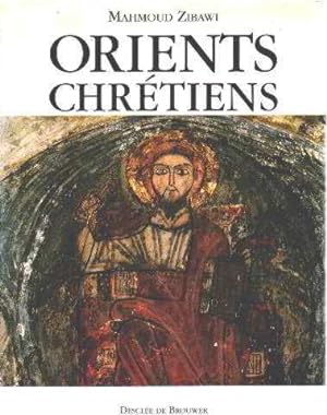 Orients chrétiens - Entre Byzance et l'islam