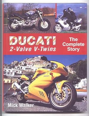 DUCATI 2-VALVE V-TWINS: THE COMPLETE STORY.