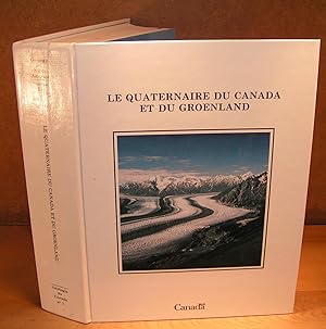 LE QUATERNAIRE DU CANADA ET AU GROENLAND (Géologie du Canada no. 1, vol. K-1)