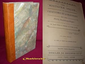Une "Histoire vécue" des Cataclysmes de la Martinique, 1891-1902.