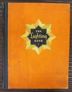 The Lighting Book: A book of reference for the planning of practical and artistic illumination fo...