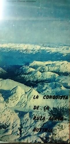 La conquista de la ruta aérea austral