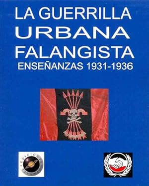 LA GUERRILLA URBANA FALANGISTA. Enseñanzas 1931-1936