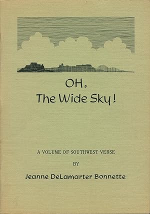 OH, THE WIDE SKY! : A Volume of Southwest Verse
