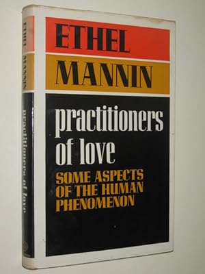 Practitioners of Love : Some Aspects of the Human Phenomenon