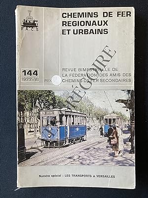 CHEMINS DE FER REGIONAUX ET URBAINS-N°144-1977-VI-NUMERO SPECIAL:LES TRANSPORTS A VERSAILLES