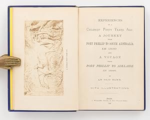 Experiences of a Colonist Forty Years Ago; A Journey from Port Phillip to South Australia in 1839...