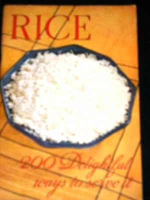 Rice: 200 Delightful Ways to Serve it
