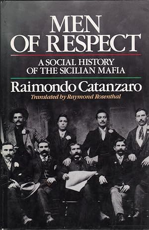 Men of respect: A social history of the Sicilian Mafia