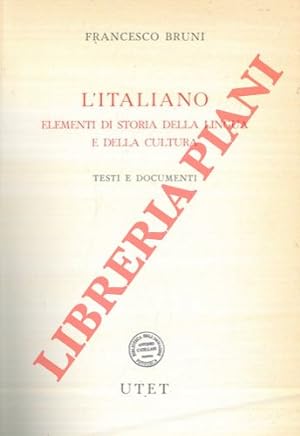 L'italiano. Elementi di storia della lingua e della cultura. Testi e documenti.