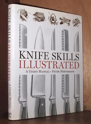 Knife Skills Illustrated: A User's Manual
