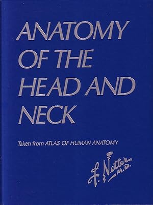 Anatomy of the Head and Neck Taken From Atlas of Human Anatomy