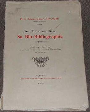 M. le Chanoine Ulysse, son oeuvre, sa biobibliographie.