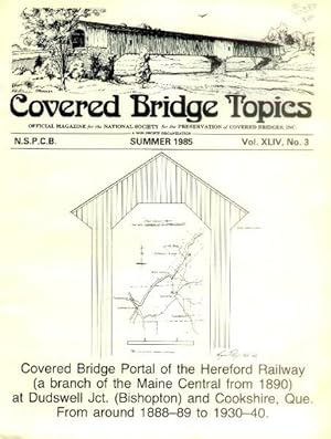 Covered Bridge Topics: Summer 1985 Vol. XLIV, No. 3