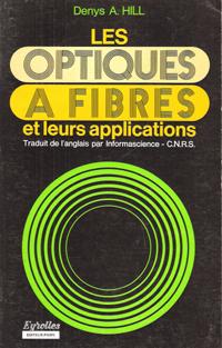 Les Optiques à Fibres et Leurs Applications Traduit De L'anglais Par Informascience C.N.R.S. avec...